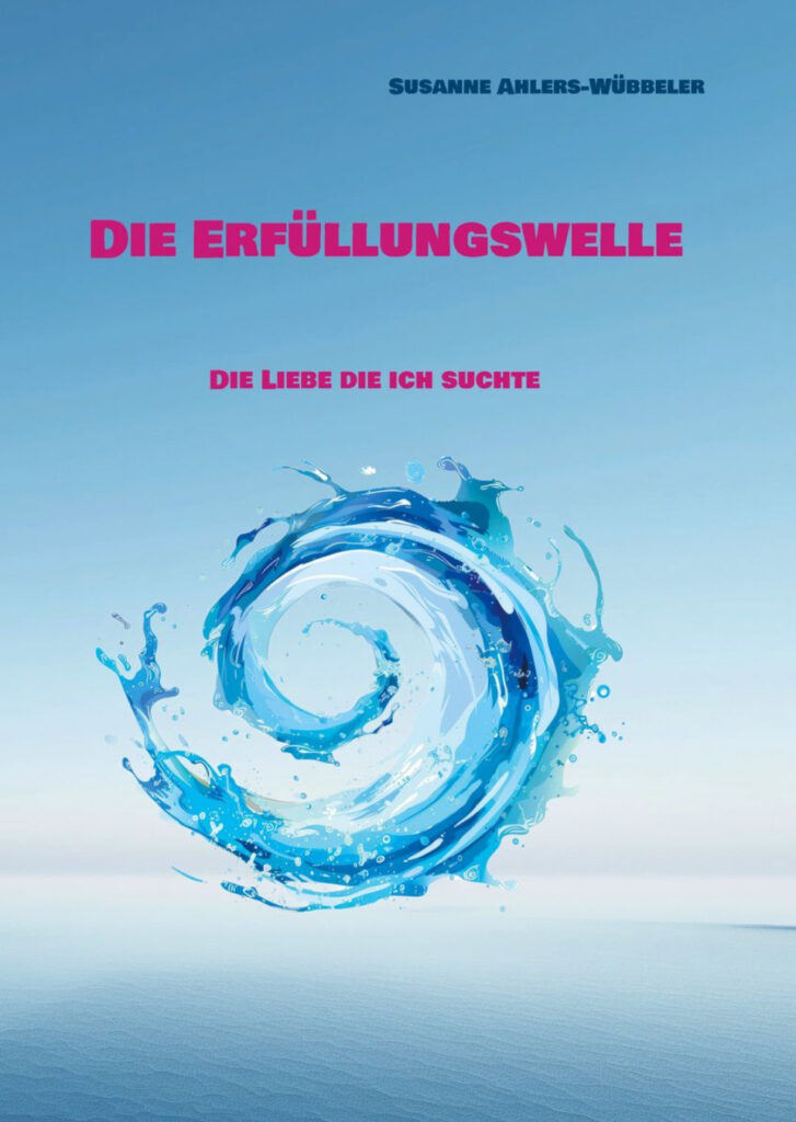 Die Erfüllungswelle: Die Liebe die ich suchte - Band 2 - Limitierte Sonderausgabe mit persönlicher Widmung
