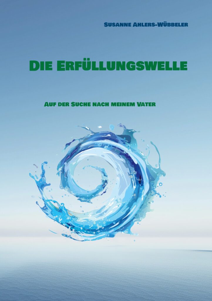 Die Erfüllungswelle: Auf der Suche nach meinem Vater - Band 3